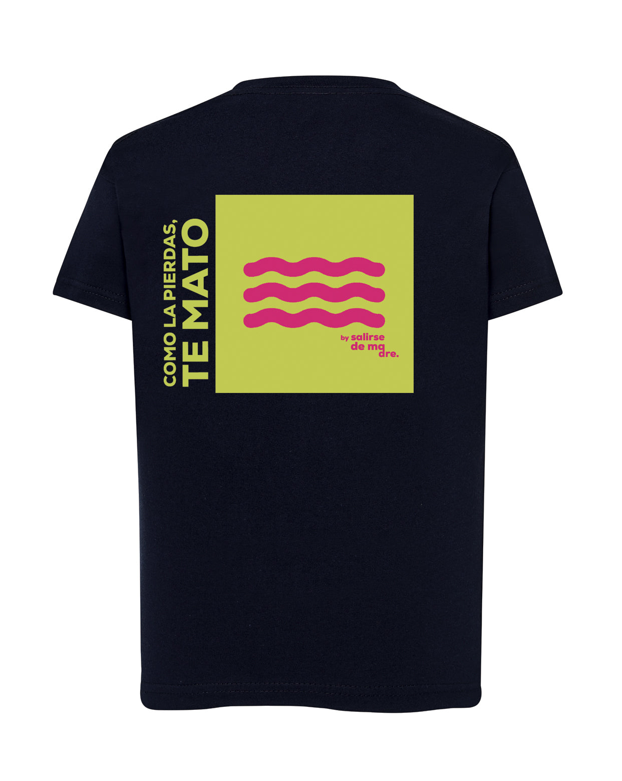 CAMISETA KIDS "COMO LA PIERDAS, TE MATO"