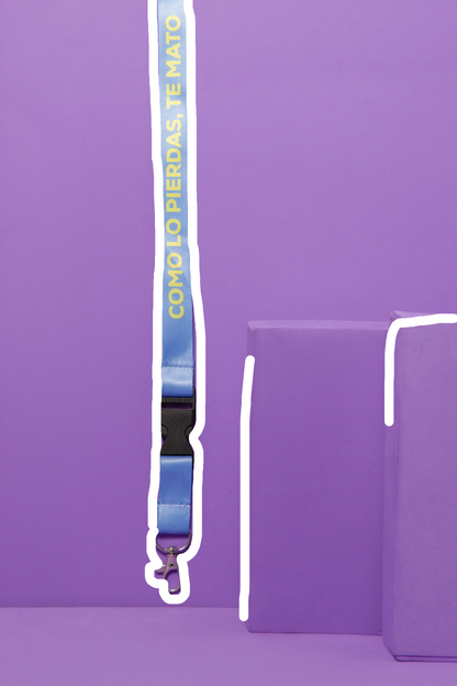 LANYARD "COMO LO PIERDAS, TE MATO"