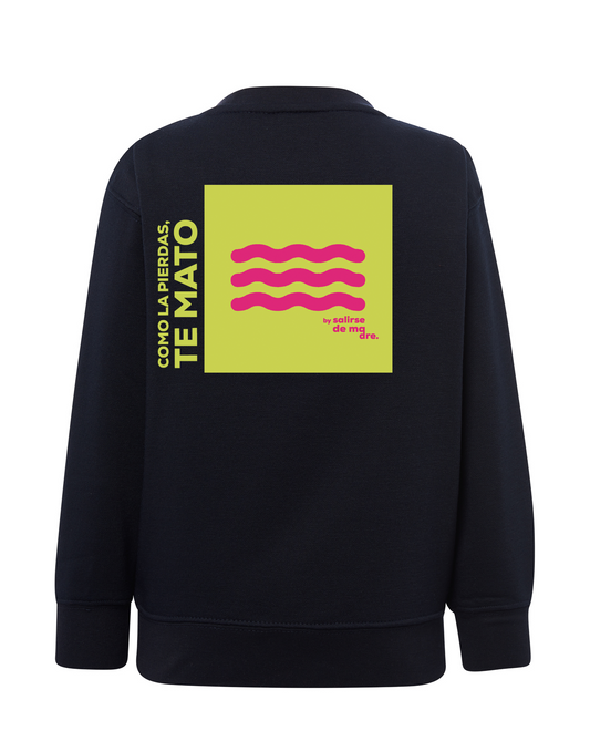 SUDADERA ADULTO "COMO LA PIERDAS, TE MATO"