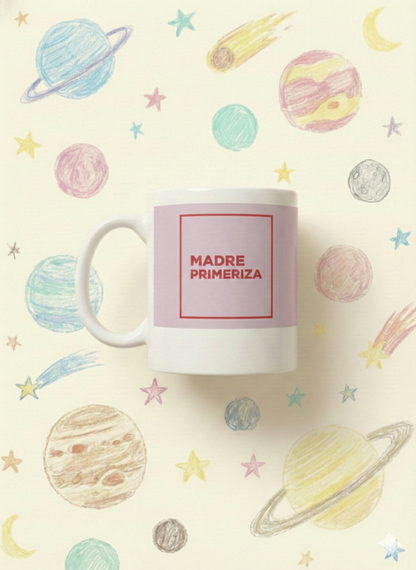 TAZA " MADRE PRIMERIZA"